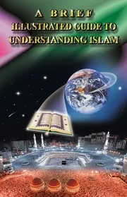 A Brief Illustrated Guide to Understanding Islam, Comprehensive Insights into Islam preview 4