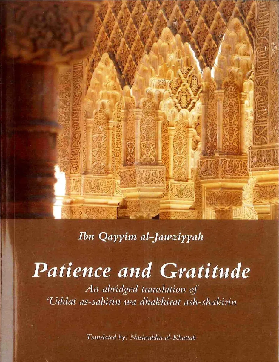 Patience and Gratitude (Uddat as-Sabirin wa Dhakhirat ash-Shakirin)