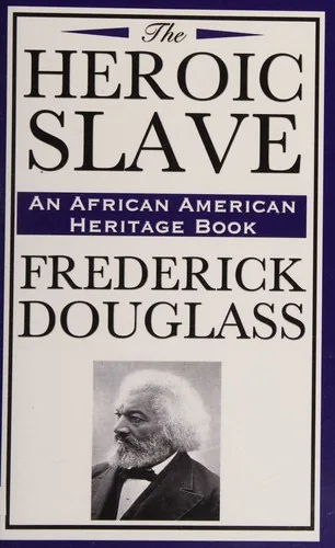 The Heroic Slave by Frederick Douglass