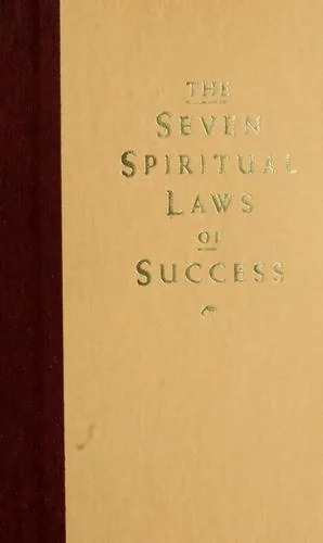 The Seven Spiritual Laws of Success: A Practical Guide to the Fulfillment of Your Dreams