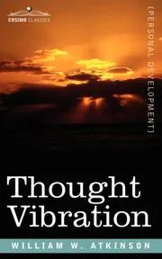Thought Vibration by William Walker Atkinson preview 2