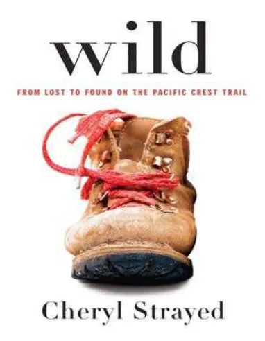 Wild: From Lost to Found on the Pacific Crest Trail – Cheryl Strayed preview 5